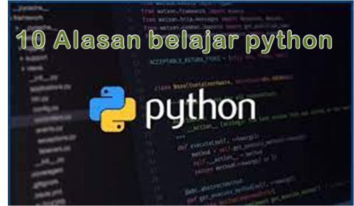 10 Alasan belajar bahasa pemrograman Python dan ngoding python dengan cepat tanpa ribet