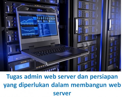 Apa tugas admin web server dan persiapan yang diperlukan dalam membangun web server?